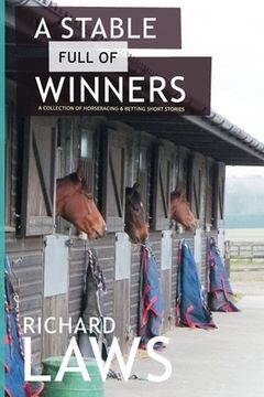portada A Stable Full Of Winners: A collection of horseracing and betting short stories (in English)