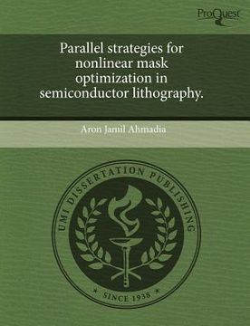 portada parallel strategies for nonlinear mask optimization in semiconductor lithography.