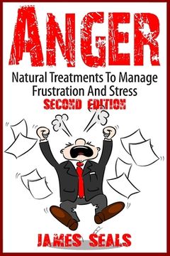 portada Anger: Natural Treatments To Manage Frustration And Stress (en Inglés)