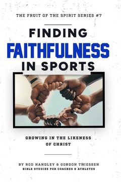 portada Finding Faithfulness In Sports: Growing in the Likeness of Christ (en Inglés)