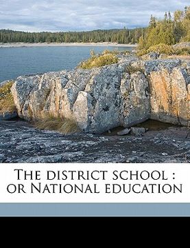 portada the district school: or national educatio (in English)