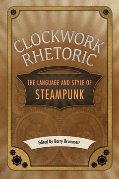 portada Clockwork Rhetoric: The Language and Style of Steampunk (en Inglés)