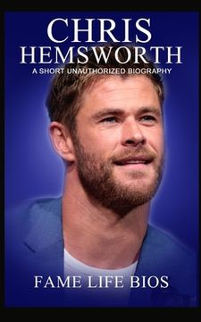 portada Chris Hemsworth: A Short Unauthorized Biography (en Inglés)
