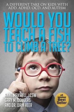 portada Would You Teach a Fish to Climb a Tree? (en Inglés)