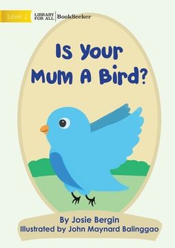 portada Is Your Mum A Bird? (en Inglés)