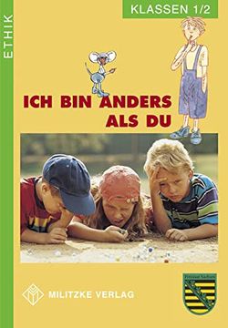 portada Ethik Grundschule: Ethik. Klassen 1/2. Lehrbuch. Sachsen. Ich bin Anders als du. Für die Grundschule. (Lernmaterialien) (in German)