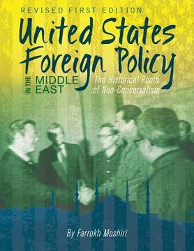 portada United States Foreign Policy in the Middle East: The Historical Roots of Neo-Conservatism (en Inglés)