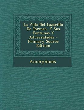 portada La Vida del Lazarillo de Tormes, y sus Fortunas y Adversidades - Primary Source Edition