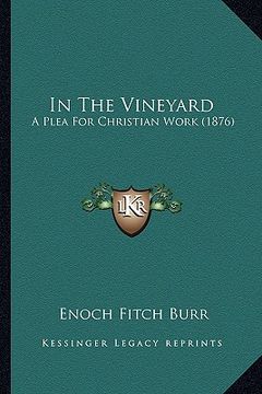 portada in the vineyard: a plea for christian work (1876) (en Inglés)