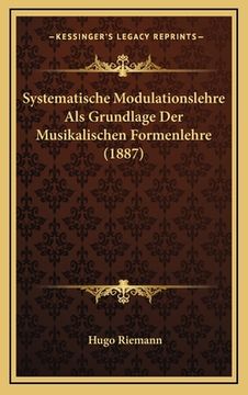 portada Systematische Modulationslehre Als Grundlage Der Musikalischen Formenlehre (1887) (in German)