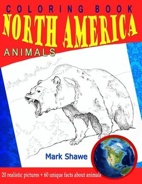 portada Coloring Book North America Animals: 20 realistic pictures + 60 unique facts about animals (en Inglés)