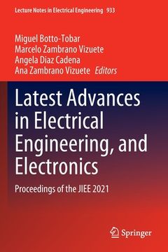 portada Latest Advances in Electrical Engineering, and Electronics: Proceedings of the Jiee 2021 (en Inglés)