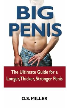 portada Big Penis: The Ultimate Guide for a Longer, Thicker, Stronger Penis 