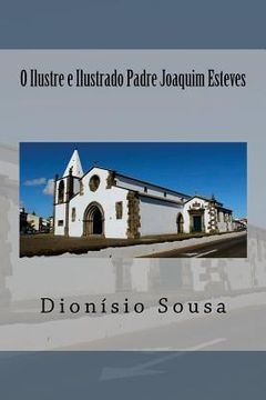 portada O Ilustre e Ilustrado Padre Joaquim Esteves (en Portugués)