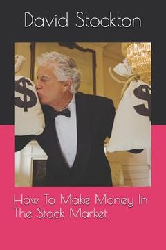 portada How to Make Money in the Stock Market (en Inglés)