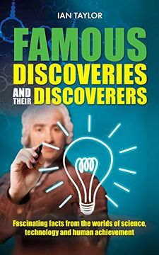 portada Famous Discoveries and Their Discoverers: Fascinating Account of the Great Discoveries of History, From Ancient Times Through to the 20Th Century (in English)