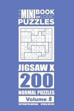 portada The Mini Book of Logic Puzzles - Jigsaw x 200 Normal (Volume 6) (en Inglés)