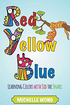 portada Red, Yellow, Blue: Learning Colors with Sid the Snake