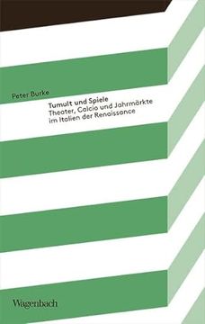 portada Tumult und Spiele: Theater, Calcio und Jahrmärkte im Italien der Renaissance (Kleine Kulturwissenschaftliche Bibliothek) (in German)