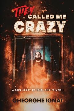 portada They Called Me Crazy: A True Story of Trial and Triumph (en Inglés)