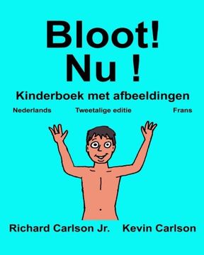 portada Bloot! Nu ! : Kinderboek met afbeeldingen Nederlands/Frans (Tweetalige editie) (www.rich.center) (Dutch Edition)