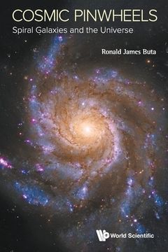 portada Cosmic Pinwheels: Spiral Galaxies and the Universe 