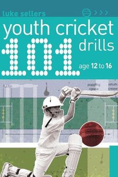 portada 101 Youth Cricket Drills age 12-16 (101 Drills) (en Inglés)