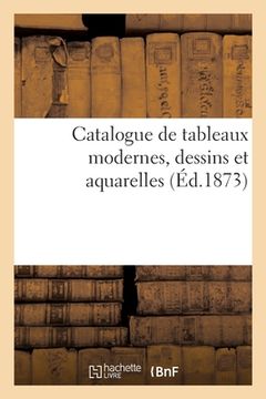 portada Catalogue de Tableaux Modernes, Dessins Et Aquarelles (en Francés)