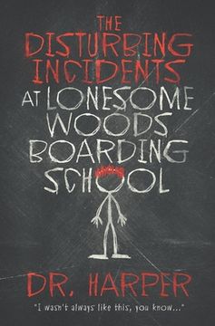 portada The Disturbing Incidents at Lonesome Woods Boarding School (en Inglés)