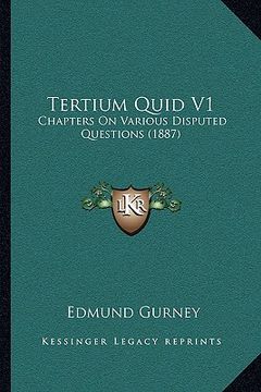 portada tertium quid v1: chapters on various disputed questions (1887) (en Inglés)