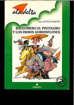 portada Baldomero El Pistolero Y Los Indios Gordinflones (Ala Delta Verde)