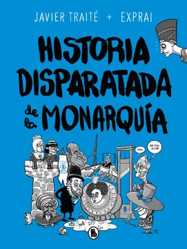 portada HISTORIA DISPARATADA DE… - TRAITE, JAVIER - Libro Físico (in Spanish)
