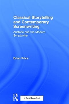 portada Classical Storytelling and Contemporary Screenwriting: Aristotle and the Modern Scriptwriter