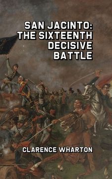 portada San Jacinto: The Sixteenth Decisive Battle