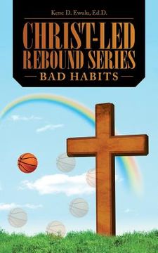 portada Christ-Led Rebound Series: Bad Habits (en Inglés)