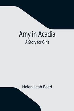 portada Amy in Acadia: A Story for Girls (en Inglés)
