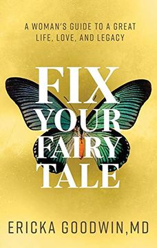portada Fix Your Fairytale: A Woman's Guide to a Great Life, Love, and Legacy (en Inglés)