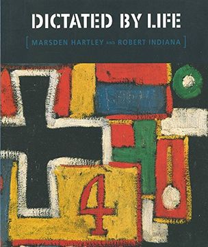 portada Dictated by Life: Marsden Hartley's German Paintings and Robert Indiana's Hartley Elegies (in English)