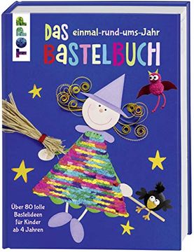 portada Das Einmal-Rund-Ums-Jahr Bastelbuch: Über 80 Tolle Bastelideen für Kinder ab 4 Jahren. Mit Wendepailletten in Regenbogenfarben und Silber auf dem Cover (en Alemán)