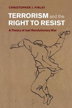 portada Terrorism and the Right to Resist: A Theory of Just Revolutionary war (en Inglés)