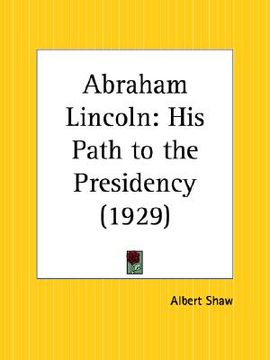 portada abraham lincoln: his path to the presidency (en Inglés)