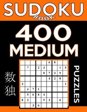 portada Sudoku Book 400 Medium Puzzles: Sudoku Puzzle Book With Only One Level of Difficulty (en Inglés)