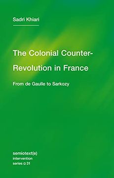 portada The Colonial Counter-Revolution: From de Gaulle to Sarkozy (en Inglés)