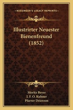 portada Illustrirter Neuester Bienenfreund (1852) (en Alemán)