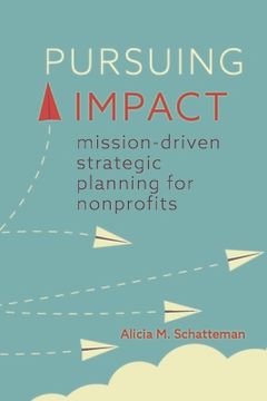 portada Pursuing Impact: Mission-Driven Strategic Planning for Nonprofits (en Inglés)