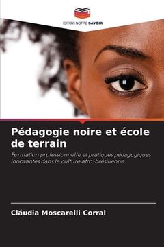 portada Pédagogie noire et école de terrain (en Francés)