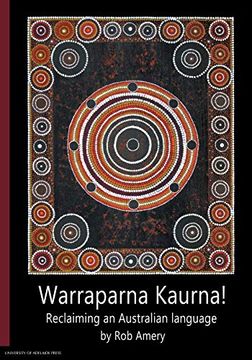 portada Warraparna Kaurna! Reclaiming an Australian Language (en Inglés)