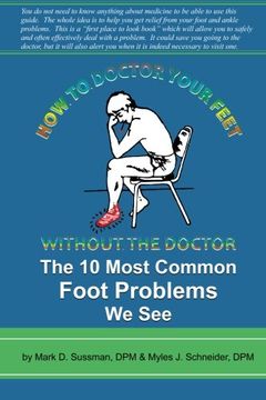 portada How To Doctor Your Feet Without The Doctor: The 10 Most Common Foot Problems We See: Volume 1