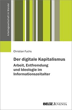 portada Der Digitale Kapitalismus. Arbeit, Entfremdung und Ideologie im Informationszeitalter (in German)