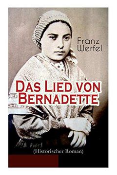 portada Das Lied von Bernadette (Historischer Roman) - Vollständige Ausgabe 